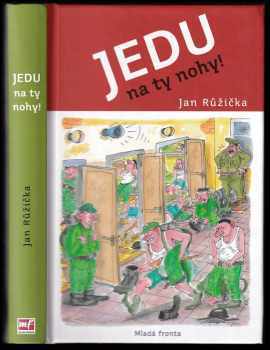 Jedu na ty nohy! : zápisky z prostředí domácích luhů, hájů a kasáren... ... povětšinou o tom, že běhat se dá všude