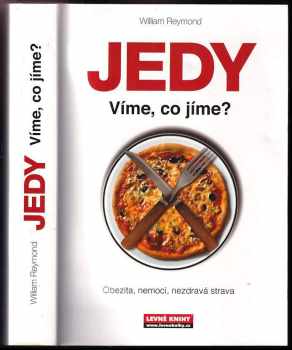 Jedy : víme, co jíme? : obezita, nemoci, nezdravá strava - William Reymond (2008, Levné knihy) - ID: 676578