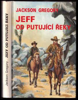 Jackson Gregory: Jeff od Putující řeky