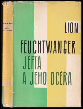 Jefta a jeho dcéra - Lion Feuchtwanger (1959, Slovenské vydavateľstvo krásnej literatúry) - ID: 365025