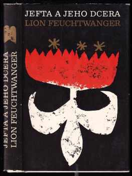 Jefta a jeho dcera - Lion Feuchtwanger (1971, Svoboda) - ID: 104660