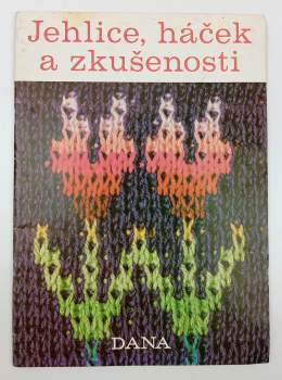 Jehlice, háček a zkušenosti
