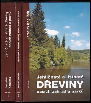 Jehličnaté a listnaté dřeviny našich zahrad a parků