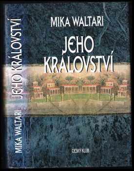 Mika Waltari: Jeho království - jedenáct listů Marca Manilia Mezantiana z jara roku XXX po Kristu.