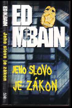 Jeho slovo je zákon : příběh z 87. revíru - Ed McBain (2001, BB art) - ID: 586572