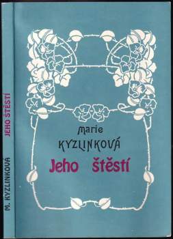 Marie Kyzlinková: Jeho štěstí