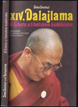 O Tibetu a tibetském buddhismu : Jeho Svatost XIV. Dalajláma - Bstan-'dzin-rgya-mtsho, Tändzin Gjamccho, Gjamccho Tändzin (1992, Panorama) - ID: 497141