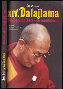 O Tibetu a tibetském buddhismu : Jeho Svatost XIV. Dalajláma