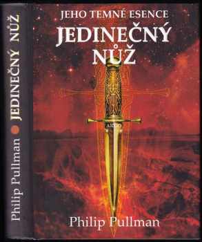 Jeho temné esence : Svazek II - Jedinečný nůž - Philip Pullman (2018, Argo) - ID: 1997594