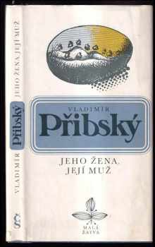 Jeho žena, její muž - Vladimír Přibský (1982, Československý spisovatel) - ID: 699159