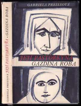 Gabriela Preissová: Její pastorkyňa ; Gazdina roba