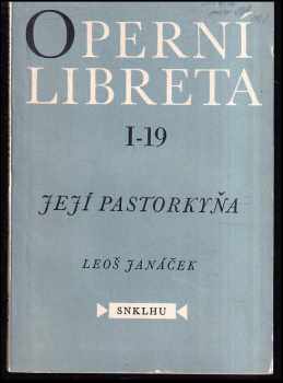 Leoš Janáček : Její pastorkyňa : opera o třech dějstvích - Leoš Janáček (1959, Státní nakladatelství krásné literatury, hudby a umění) - ID: 1554110