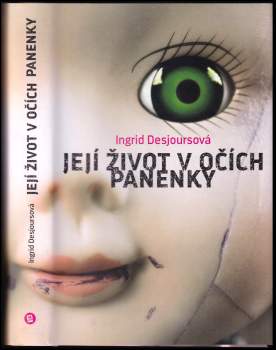 Ingrid Desjours: Její život v očích panenky