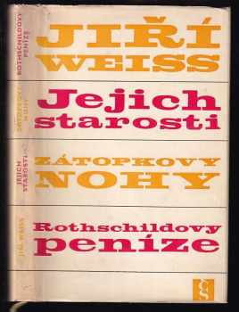 Jejich starosti ; Zátopkovy nohy ; Rothschildovy peníze : podčrty, podreportáže, poddramata, podzápisky pro dámy a pány středního věku