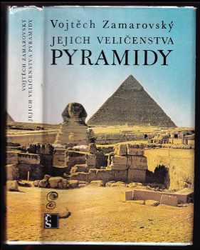 Vojtěch Zamarovský: Jejich Veličenstva pyramidy