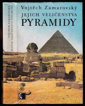 Jejich veličenstva pyramidy - Vojtěch Zamarovský (1975, Československý spisovatel) - ID: 160801