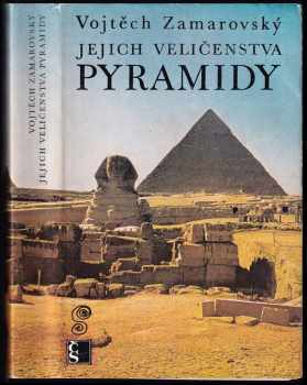 Jejich veličenstva pyramidy - Vojtěch Zamarovský (1975, Československý spisovatel) - ID: 665241