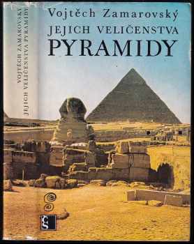 Jejich veličenstva pyramidy - Vojtěch Zamarovský (1975, Československý spisovatel) - ID: 662557