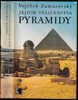 Jejich veličenstva pyramidy - Vojtěch Zamarovský (1975, Československý spisovatel) - ID: 711318