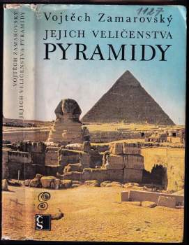 Jejich veličenstva pyramidy - Vojtěch Zamarovský (1975, Československý spisovatel) - ID: 820475