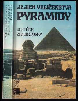 Jejich veličenstva pyramidy - Vojtěch Zamarovský (1986, Československý spisovatel) - ID: 448216