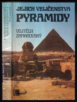 Vojtěch Zamarovský: Jejich Veličenstva pyramidy