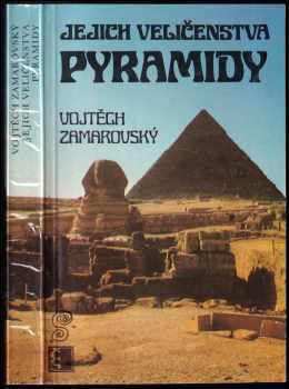 Vojtěch Zamarovský: Jejich Veličenstva pyramidy