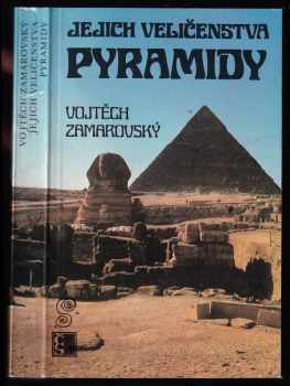 Jejich veličenstva pyramidy - Vojtěch Zamarovský (1986, Československý spisovatel) - ID: 742670