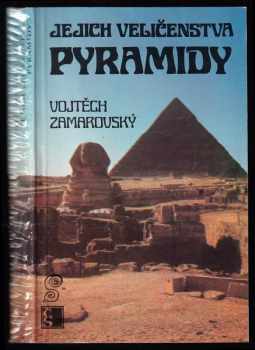 Vojtěch Zamarovský: Jejich veličenstva pyramidy