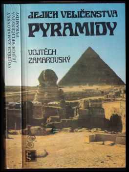 Jejich Veličenstva pyramidy - Vojtěch Zamarovský (1986, Československý spisovatel) - ID: 558898