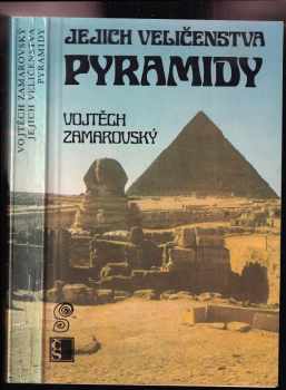 Jejich veličenstva pyramidy - Vojtěch Zamarovský (1986, Československý spisovatel) - ID: 590181