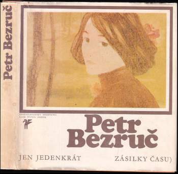 Petr Bezruč: Jen jedenkrát