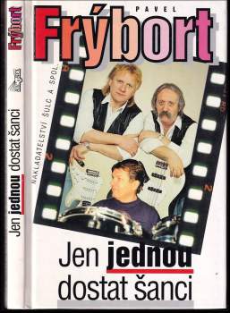 Pavel Frýbort: Jen jednou dostat šanci