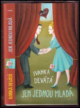 Ivanka Devátá: Jen jednou mladá