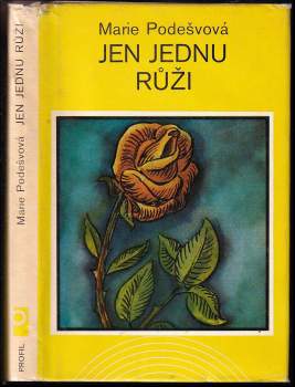 Marie Podešvová: Jen jednu růži