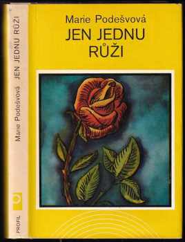 Marie Podešvová: Jen jednu růži