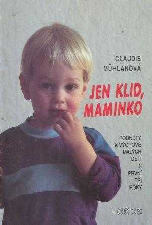 Jen klid, maminko