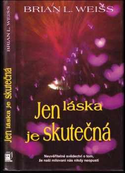 Brian L Weiss: Jen láska je skutečná