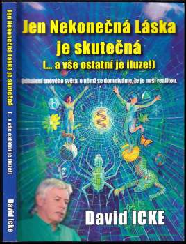 Jen Nekonečná Láska je skutečná (-- a vše ostatní je iluze!)