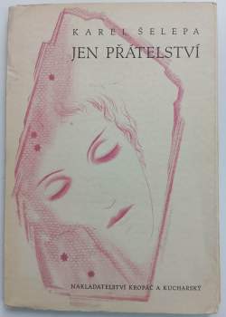 Karel Šelepa: Jen přátelství