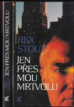 Jen přes mou mrtvolu - Rex Stout (1995, Knižní klub) - ID: 687011