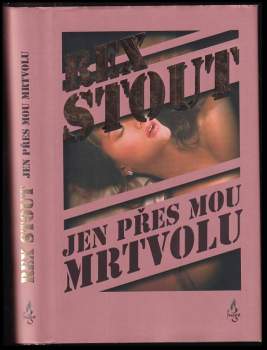 Rex Stout: Jen přes mou mrtvolu