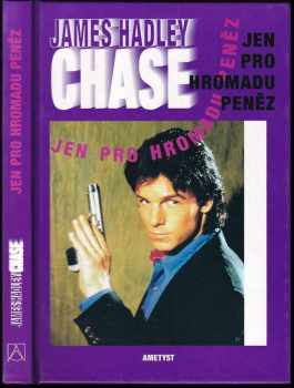 James Hadley Chase: Jen pro hromadu peněz
