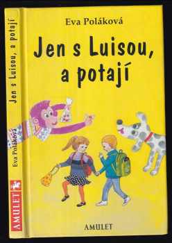 Jen s Luisou, a potají