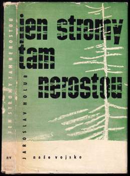 Jaroslav Holub: Jen stromy tam nerostou