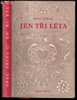 Karel Sabina: Jen tři léta