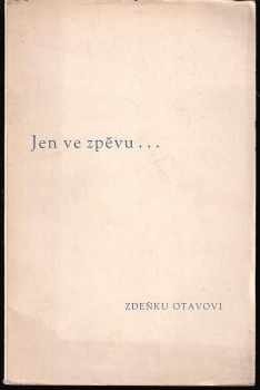 Jen ve zpěvu ... Zdeňku Otavovi
