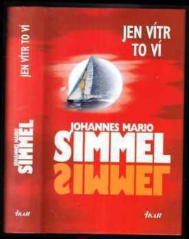 Johannes Mario Simmel: Jen vítr to ví