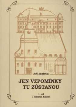 Jiří Zapletal: Jen vzpomínky tu zůstanou