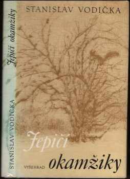 Stanislav Vodička: Jepičí okamžiky